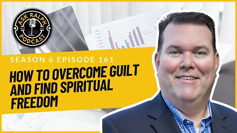 How to Overcome Guilt and Find Spiritual Freedom | Ask Ralph Podcast