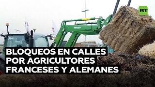 Agricultores franceses y alemanes bloquean calles para denunciar medidas gubernamentales