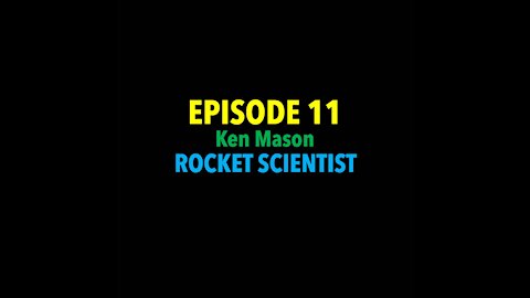 TPC #11: Ken Mason (Bob Lazar's Friend; Rocket Scientist)