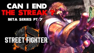 CAN I END THEIR WIN STREAK? | Street Fighter 6 Beta Online Ranked pt 7
