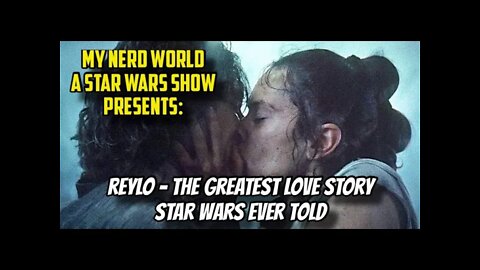 A Star Wars Show: Reylo - The Greatest Love Story Star Wars Ever Told