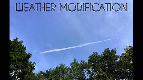 My thoughts on WEATHER MODIFICATION