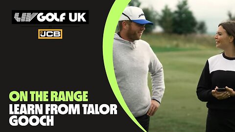 On The Range: Learn From Talor Gooch | LIV Golf UK by JCB