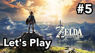 Let's Play | Zelda - Breath of the Wild Master Mode - Part 5