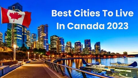 "The Canadian Dream: Unveiling the 10 Best Cities for Quality Living in Canada" short description