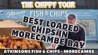 Chippy Review 33: Atkinsons Fish and Chips, Morecambe. Best Loaded Chips.