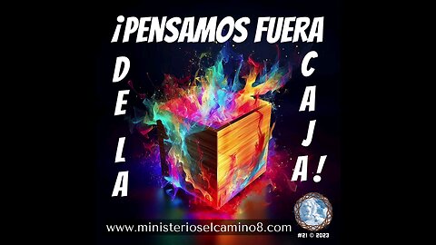 Ep21-¿CÓMO PIENSAS TÚ? ¡PENSAMOS FUERA DE LA CAJA! ¡La historia más hermosa del Universo! #libertad