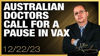 The Ben Armstrong Show | Australian Doctors Call for a Pause in Covid-19 Vaccines