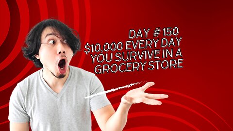 $10,000 Every Day You Survive In A Grocery Store