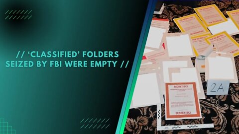 Over 50 ‘Classified’ Folders Seized by FBI Were EMPTY | PRIME NATION