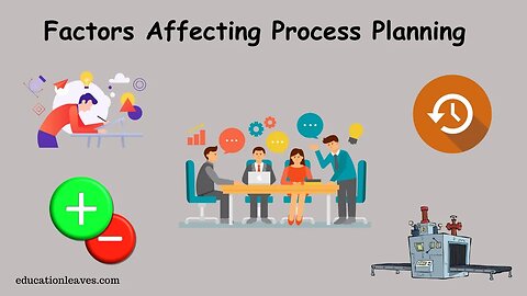 Factors Affecting Process Planning