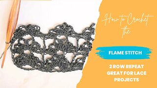 How to Crochet the Flame Stitch [A Great Summer Lace Pattern]
