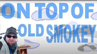 How to Play On Top of Old Smokey on the Harmonica