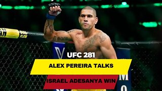 Alex Pereira breaks down Israel Adesanya's win over Derek Brunson at UFC 281