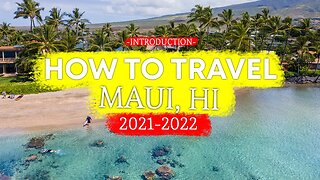 How to Travel Maui, HI in 2021-2022 | Introduction