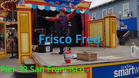 Frisco Fred @ Pier 39 San Francisco