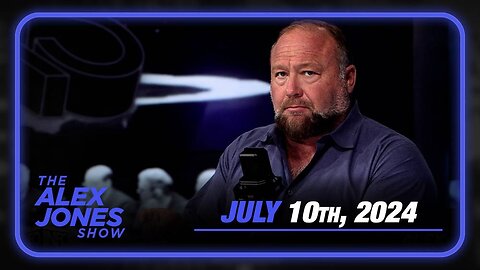 The Alex Jones Show WEDNESDAY FULL SHOW 7/10/24