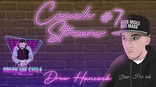 CouchStreams Ep 7 w/Drew Hancock