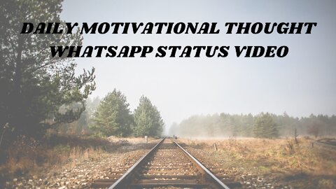 Daily Motivational Thought Status Video 2021