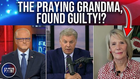 FlashPoint: The Praying Grandma, Found Guilty!? (4/18/24)
