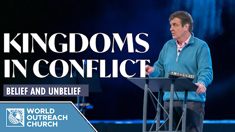 Kingdoms in Conflict: Belief and Unbelief