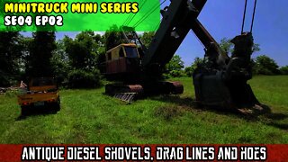 Mini-Truck (SE04 E02) ROBERT TRUMP's Antique diesel shovels, drag lines hoes. Heavy Equipment Part 1