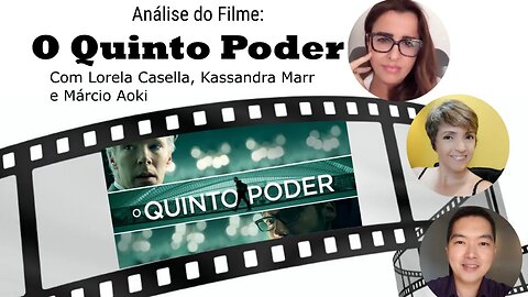 O Quinto Poder - Análise do filme com Kassandra Marr, Márcio Aoki e Lorela Casella