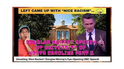 Douglas Murray's Eye-Opening UNC Speech - The Left Loves 'Nice Racism'