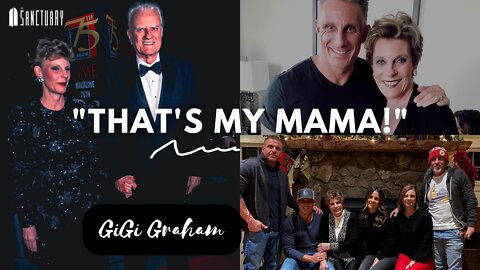 "That's My Mama!" | Gigi Graham & Tullian Tchividjian