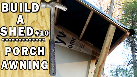 Build a Shed - Porch Awning - Video 10/17