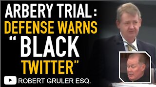 Arbery Trial ANGER as Defense Warns About “Black Twitter”