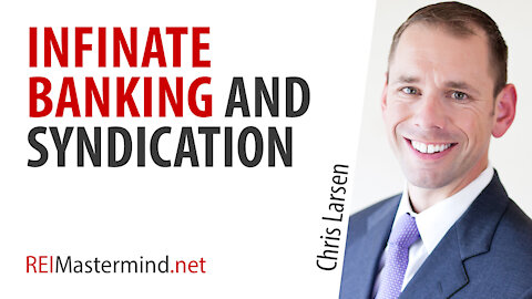 Infinite Banking and Syndication with Chris Larsen