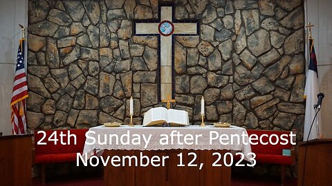 24th Sunday after Pentecost - November 12, 2023 - Watch Therefore - Matthew 25:1-13