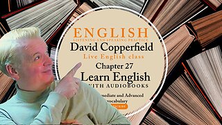 Learn English Audiobooks" David Copperfield" Chapter 27 (Advanced English Vocabulary)