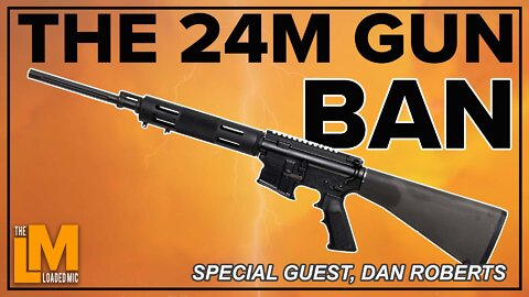 THE 24M GUN BAN | The Loaded Mic | EP 92