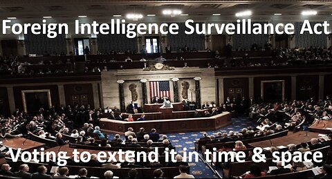 Foreign Intelligence Surveillance Act Vote - WHY it doesn't matter