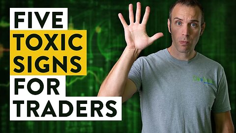 5 Toxic Signs for Day Traders (that you’ll fail…)