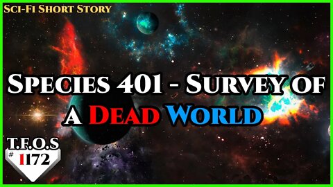 Species 401 - Survey of a Dead World by Calamity Comet | Humans are Space Orcs | HFY | TFOS1172