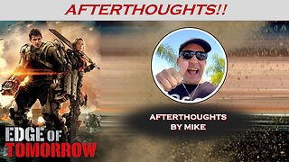 EDGE OF TOMORROW (2014) -- Afterthoughts by Mike