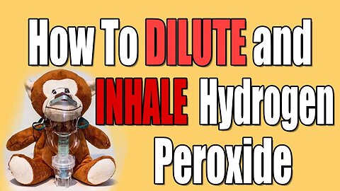 How To Dilute Hydrogen Peroxide from 35 to 3% and How To Inhale Hydrogen Peroxide using a Nebulizer