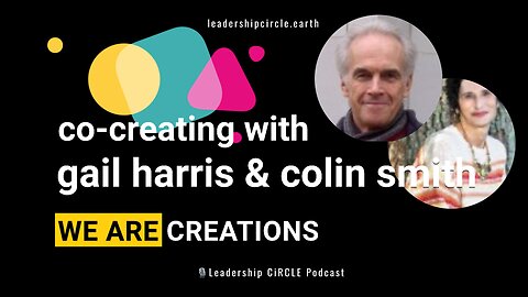 Co-Creating with Gail Harris & Colin D. Smith: We are Creations