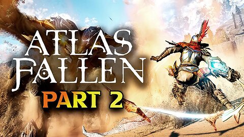 Reach The Northern Exit - Atlas Fallen Gameplay Walkthrough Part 2