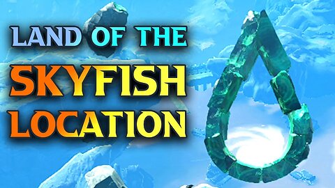 Clues To The Sky Guide - How To Find Land Of The Skyfish - Zelda Tears Of The Kingdom