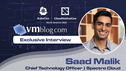 VMblog's #KubeCon 2022 Video Interview with Spectro Cloud (Enterprise Kubernetes Management)