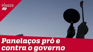 Quarta-feira tem noite de panelaços pró e contra o governo