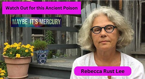 Watch Out for this Ancient Poison | Maybeitsmercury | Rebecca Rust Lee