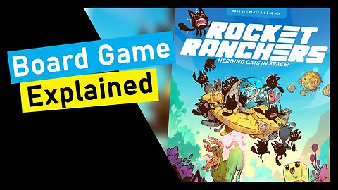 Rocket Ranchers Herding Cats in Space Board Game Explained