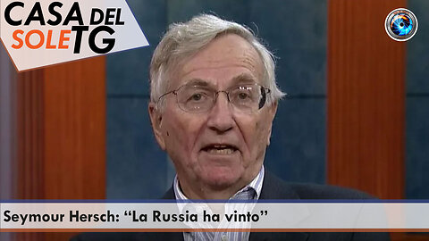 CasaDelSoleTG 27.09.23 Seymour Hersch: “La Russia ha vinto”
