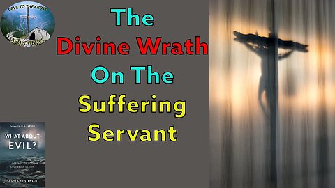 The Divine Wrath On The Suffering Servant