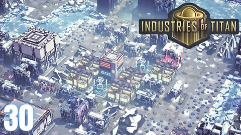 Another City Established, This Next Map Is Cool - Industries Of Titan - 30